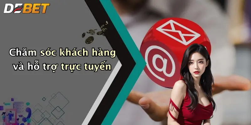 Chăm sóc khách hàng và hỗ trợ trực tuyến